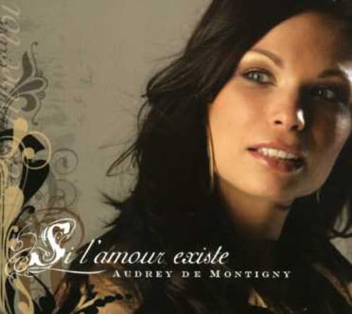Si L'amour Existe [Audio CD] Audrey de Montigny; Daniel Barbe; Donald Meunier; Gerry Stober and Steve Barakatt