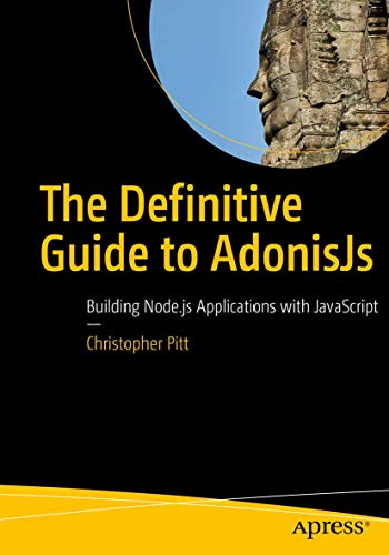The Definitive Guide to Adonisjs: Building Node.js Applications With Javascript view 2