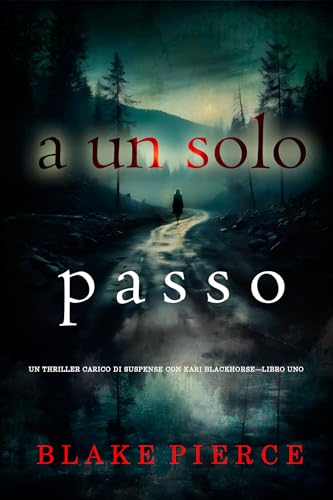 A un solo passo (Un thriller carico di suspense con Kari Blackhorse—Libro uno)