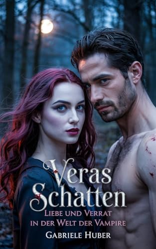 VERAS SCHATTEN: Liebe und Verrat in der Welt der Vampire