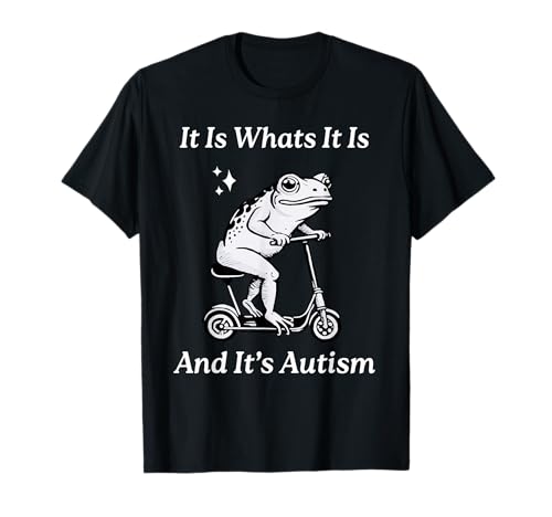 Es lo que es y es autismo Meme Divertido Conciencia sobre el autismo Camiseta