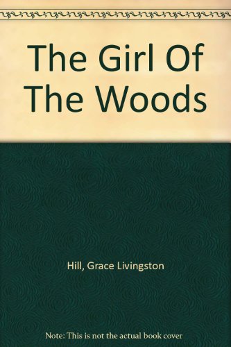 The Girl Of The Woods B002EG3SB6 Book Cover