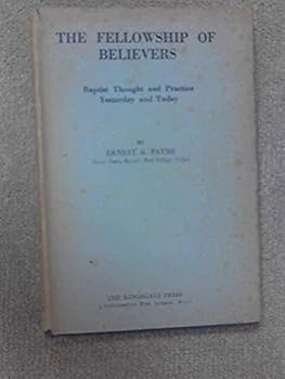 Hardcover The fellowship of believers;: Baptist thought and practice yesterday and today, Book