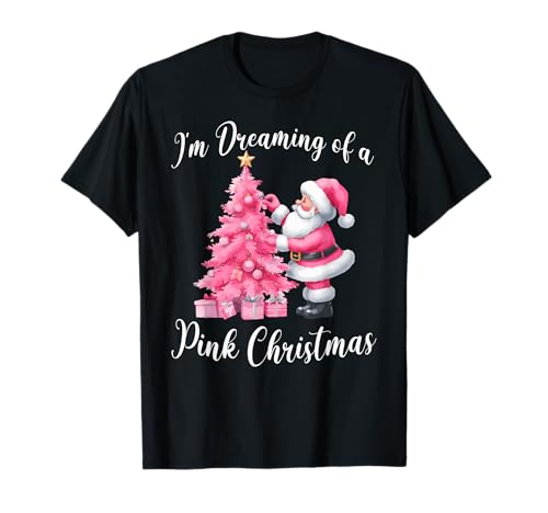 I'm Dreaming of a Pink Christmas 2024 Santa Graphic Design T-Shirt
