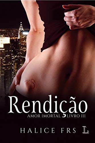 Rendição: amor imortal 3