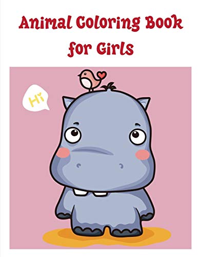 Animal Coloring Book for Girls: Funny Coloring Animals Pages for Baby-2 (Books for Grown Ups)