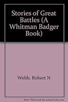 Stories of Great Battles (A Whitman Badger Book) B0007E899S Book Cover
