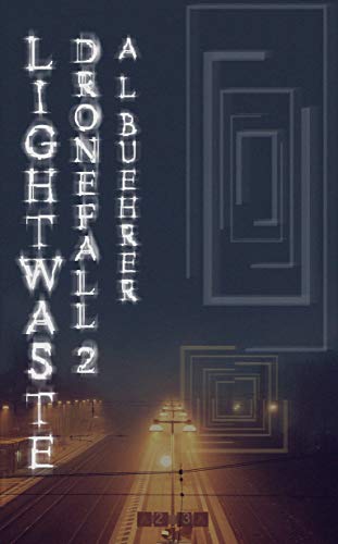 Lightwaste (Dronefall Book 2) by [A. L. Buehrer]