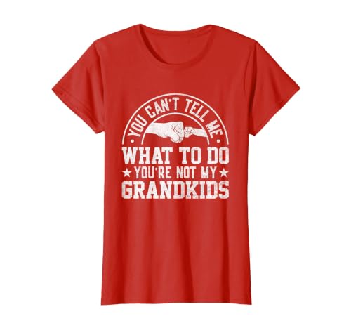 You Can't Tell me What to do You're not My Grandkids T-Shirt, Women, Red, Medium