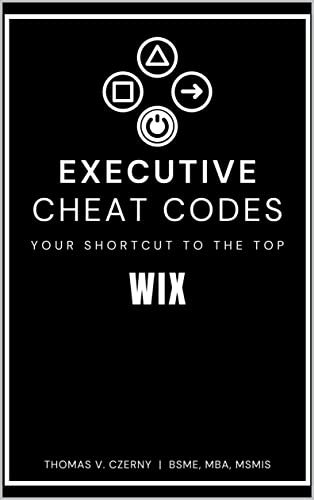 Executive Cheat Codes: WIX (Executive Cheat Codes: Your Shortcut to the Top)