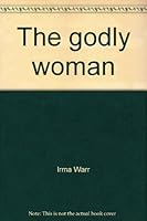 The godly woman: Teacher's guide 0876808178 Book Cover