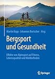 Bergsport und Gesundheit: Effekte von Alpinsport auf Fitness, Lebensqualität und Wohlbefinden