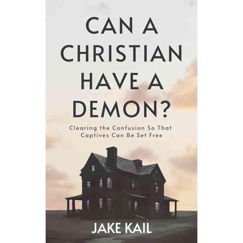 Can a Christian Have a Demon? by Jake Kail episode artwork