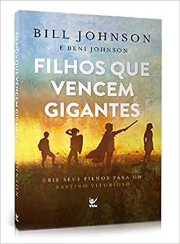 Filhos que Vencem Gigantes: Crie Seus Filhos Para im Destino Vito...