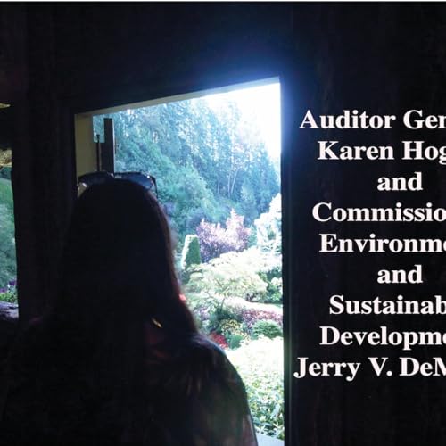 Auditor General Karen Hogan and Commissioner of the Environment and Sustainable Development Jerry V. DeMarco
