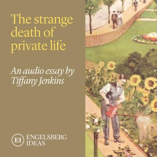 The strange death of private life