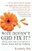 Why Doesn't God Fix It?: Shining Eternal Light on the Darkness of Chronic Illness (Sick & Tired Series)