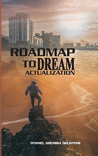 Roadmap to Dream Actualization: 12 Laws of living your Dreams
