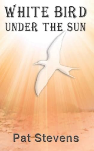 White Bird Under the Sun