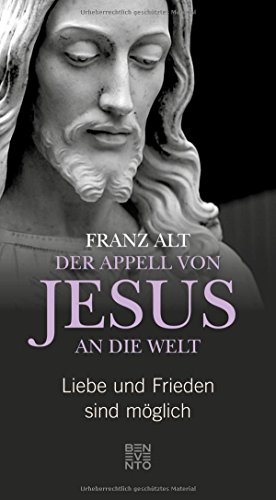 Der Appell von Jesus an die Welt: Liebe und Frieden sind möglich Der Appell von Jesus an die Welt: Liebe und Frieden sind möglich