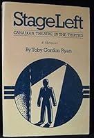 Stage Left: Canadian Theatre In The Thirties 0920644511 Book Cover