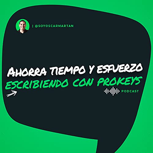 124 &ndash; C&oacute;mo ahorrar tiempo y esfuerzo escribiendo mensajes, mails y mucho m&aacute;s con Prokeys.
