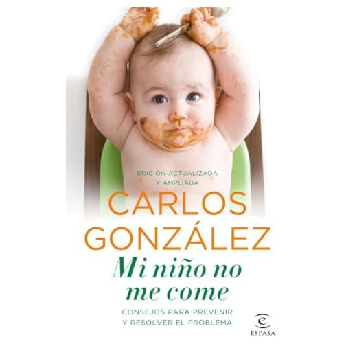 Mi niño no me come: Consejos para prevenir y resolver el problema (Fuera de colección)