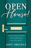 Open House!: An Insider’s Tour of the Secret World of Residential Real Estate for Agents, Sellers,...