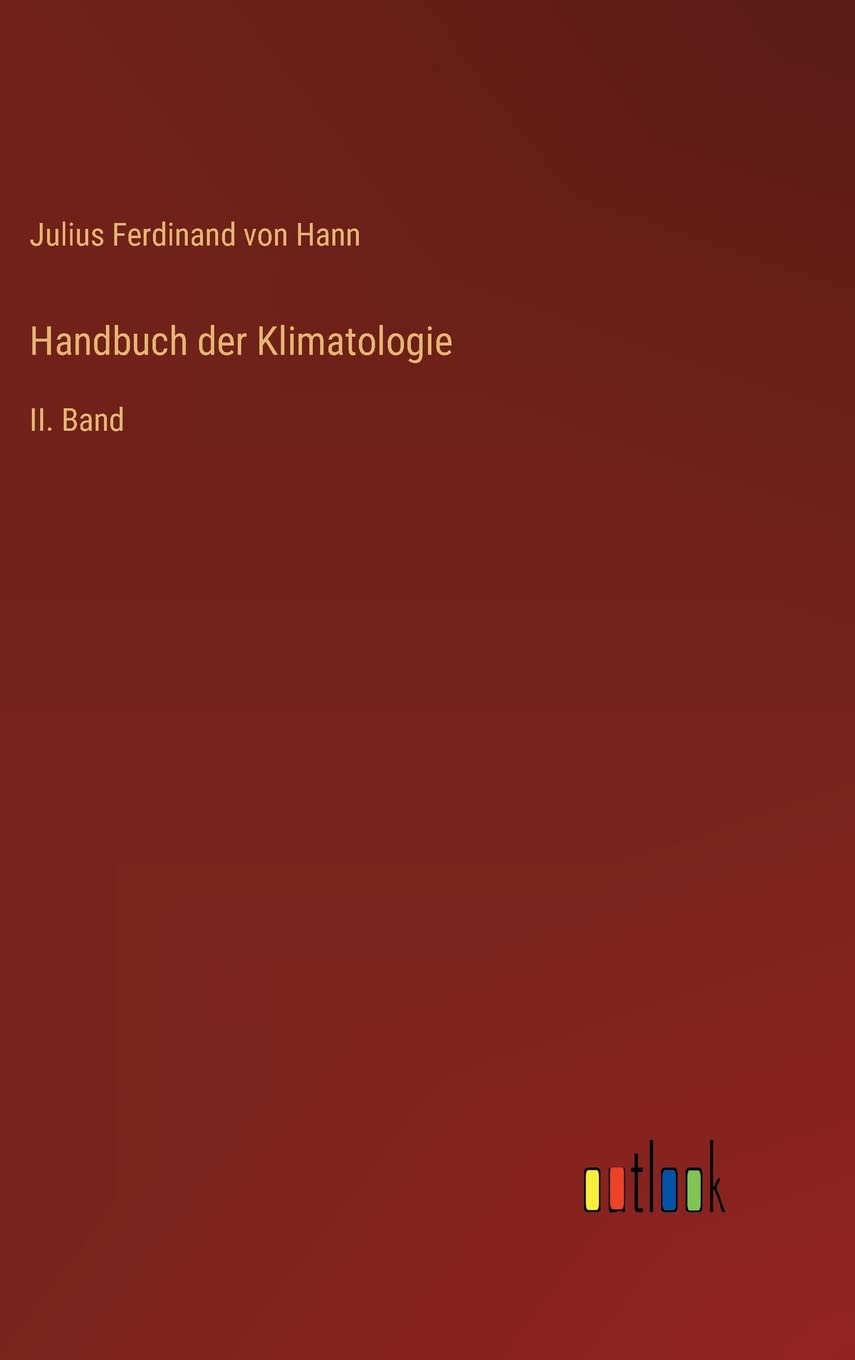 Handbuch der Klimatologie: II. Band