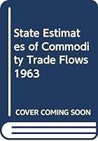 State estimates of interregional commodity trade, 1963 (Multiregional input-output analysis) 0669892270 Book Cover
