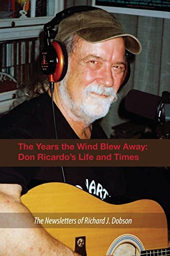 The Years the Wind Blew Away: Don Ricardo's Life and Times