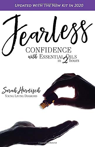 Fearless: Confidence with Essential Oils in 2 Hours