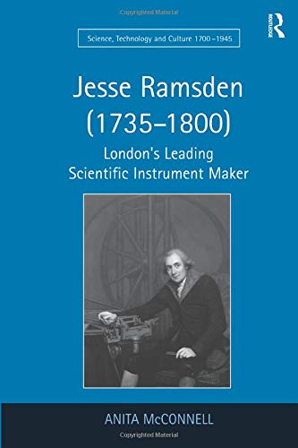 Jesse Ramsden (1735–1800): London's Leading Scientific Instrument Maker
