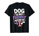 Photo Gallery dog is not friendly neither am i proprietario del cane maglietta Photo Gallery dog is not friendly neither am i proprietario del cane maglietta