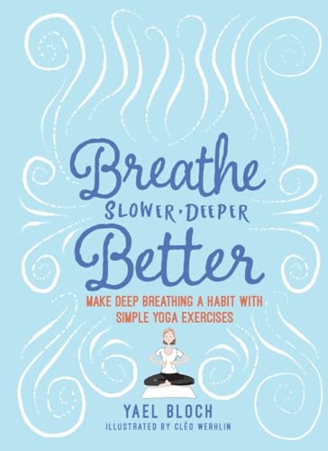 Breathe Slower, Deeper, Better: Make Deep Breathing a Habit with ...