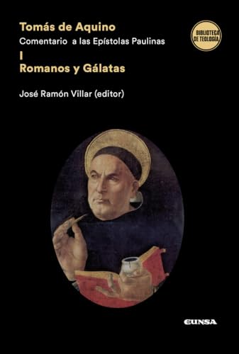 Tomás de Aquino. Comentario a las Epístolas Paulinas I: Romanos y Gálatas (Biblioteca de Teología)