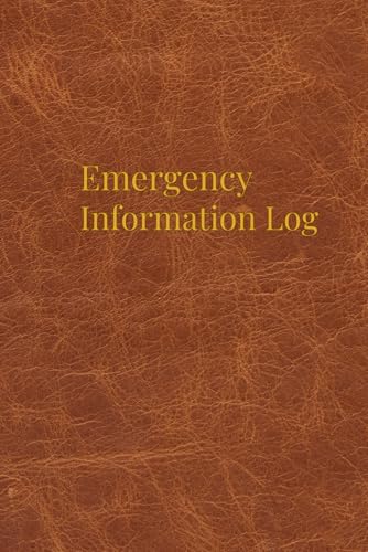 Emergency Information Log Book: Emergency Contact & Quick Reference Notebook for Important Information, Contacts, and Household Emergency Details
