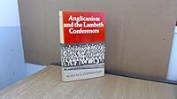 Anglicanism and the Lambeth Conferences 0281035806 Book Cover