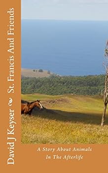 Paperback St. Francis And Friends: A Fictional Story About Animals In The Afterlife Book