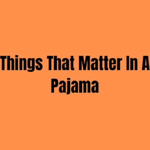 Cosas que importan en un pijama