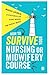 How to Survive your Nursing or Midwifery Course