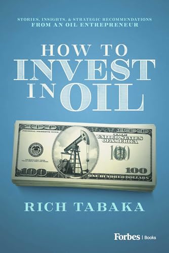 How to Invest in Oil: Stories, Insights, & Strategic Recommendations