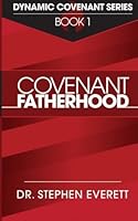 Covenant Fatherhood (Dynamic Covenant Series) 1680199323 Book Cover