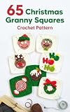 65 Christmas Granny Squares Crochet Pattern Festive Motifs for Blankets & Ornaments Pattern: Complete Collection of Holiday Yarn Squares Snowmen, Mugs, Baubles, Stockings & More Pattern