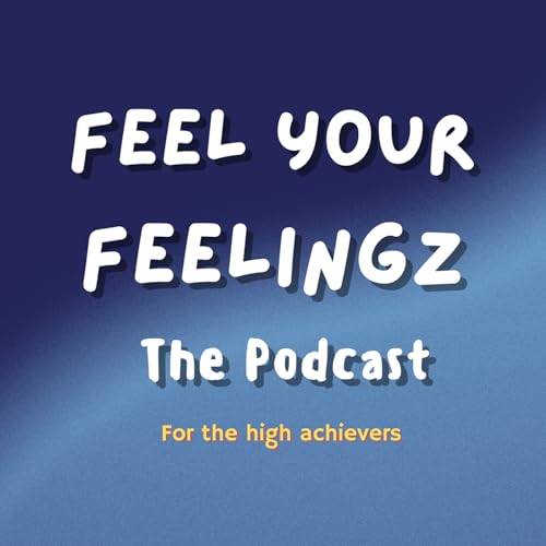 『Feel Your FeelingZ: The Podcast』のカバーアート