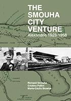 The Smouha City Venture: Alexandria 1923-1958 149734557X Book Cover