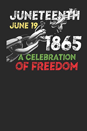 Juneteenth June 19 1865 A Celebration Of Freedom: Journal