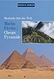 machu picchu tickets 2019 official site  Mystische Orte der Welt - Machu Picchu - Cheops Pyramide