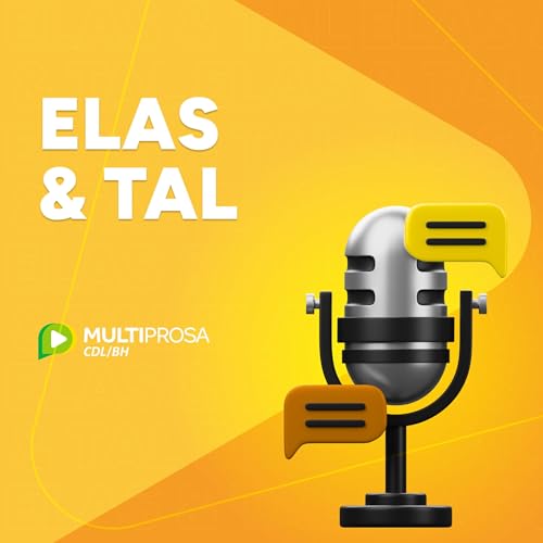 Elas & Tal Podcast Por CDL/BH capa