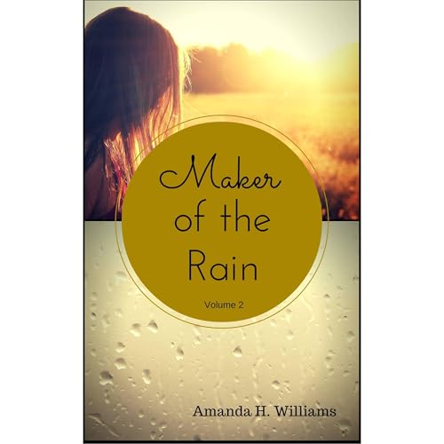 Audiobook: Maker of the Rain Volume 2 by Amanda H. Williams episode artwork